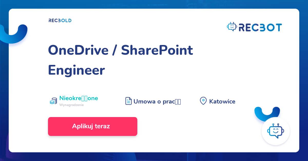 OneDrive / SharePoint Engineer - RECBOT
